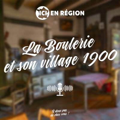 La Boulerie et son village 1900, voyage dans le passé