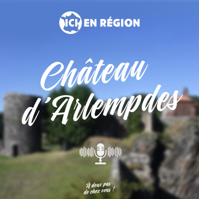 Arlempdes en Auvergne, le premier château de la Loire