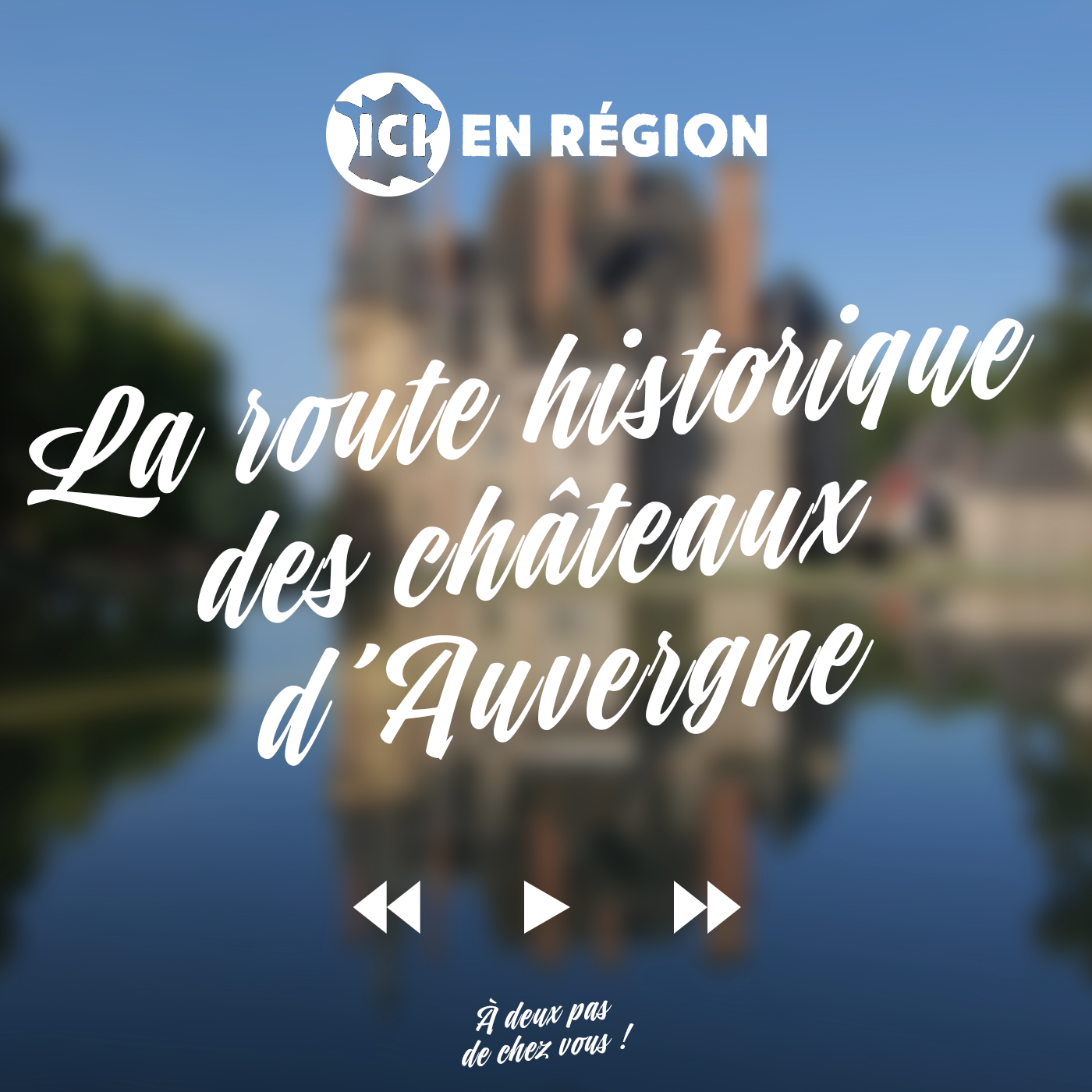 Sur la Route Historique des Châteaux d'Auvergne