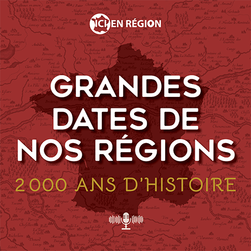 GRANDES DATES DE NOS RÉGIONS