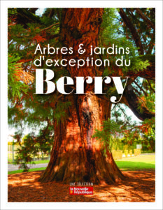 Arbres et jardins d'exception du Berry