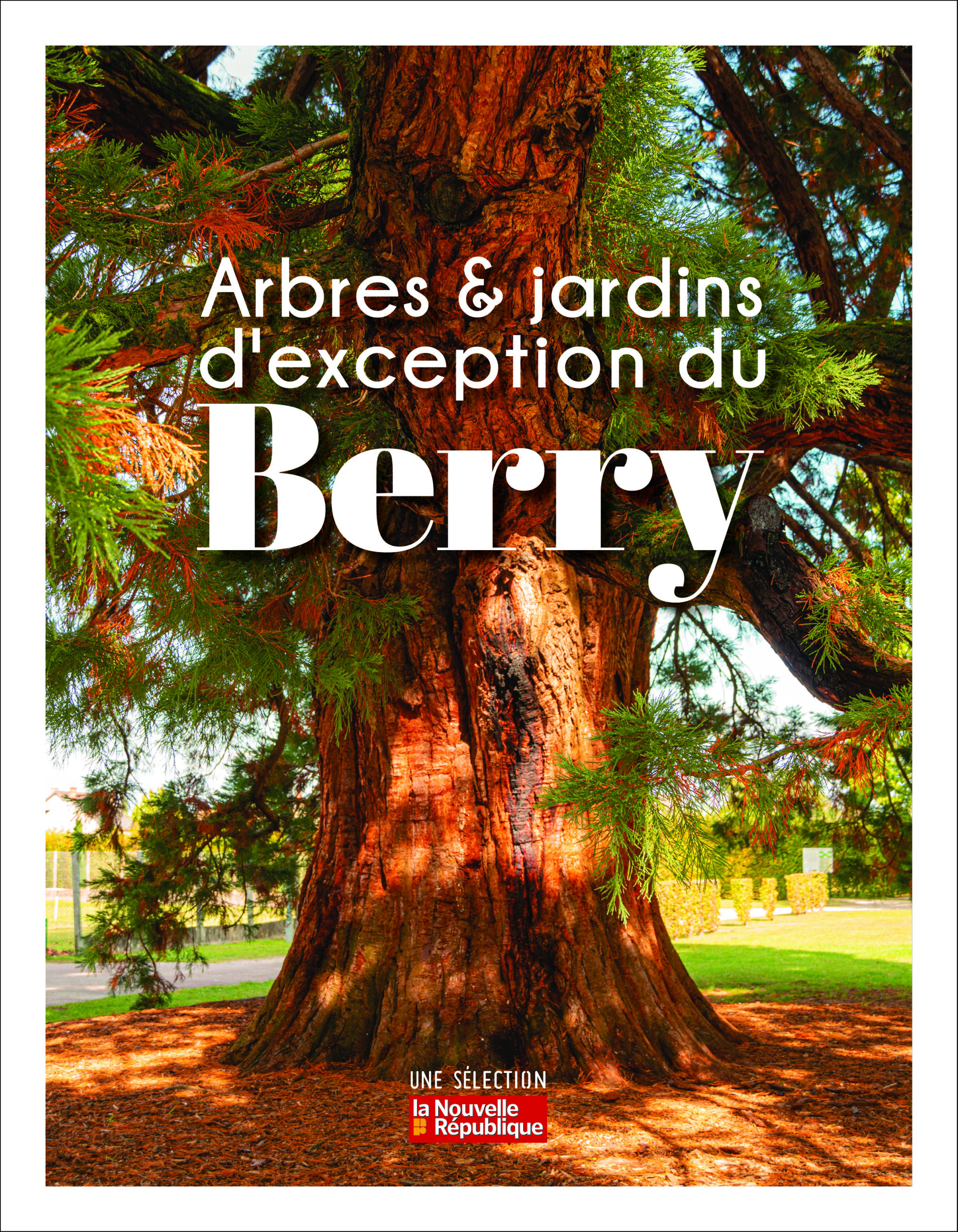 Arbres et jardins d'exception du Berry