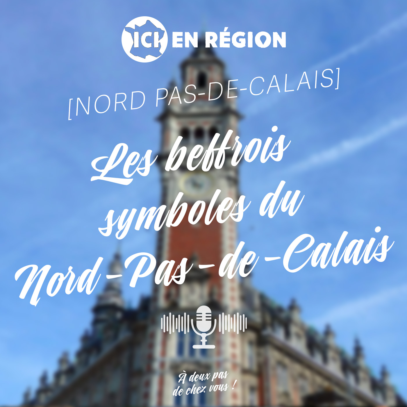 Les beffrois, symboles du Nord-Pas-de-Calais