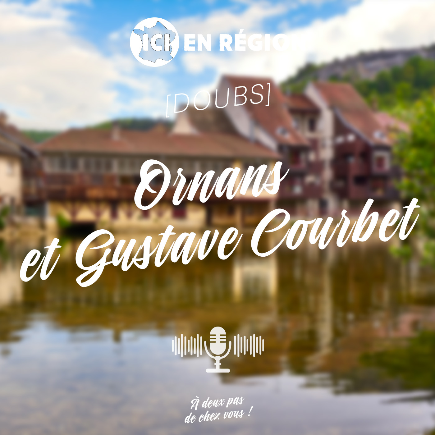 Ornans et Gustave Courbet