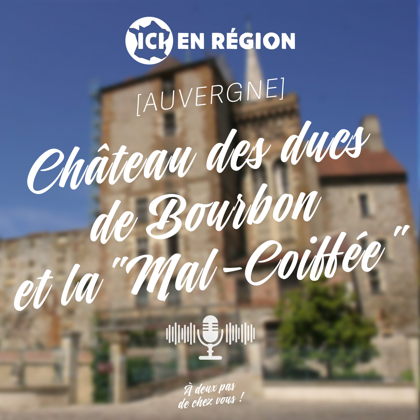 Le château des ducs de Bourbon et la 