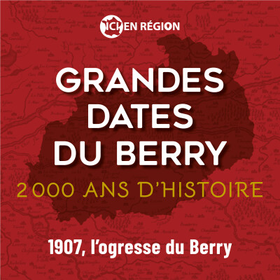 1907, l'ogresse du Berry